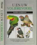 David Alderton, met Cyril Laubscher  Fotografie - U en uw volierevogel  Compleet handboek voor het houden en verzorgen van uw vogel