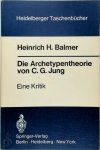 Balmer, Heinrich H. - Die Archetypentheorie von C.G. Jung Eine Kritik