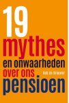 Rob de Brouwer - 19 mythes en onwaarheden over ons pensioen
