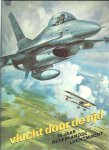 Jong, A.P. de (samenstelling en eindredactie) - Vlucht door de tijd. 75 jaar Nederlandse Luchtmacht Jong, A.P. de (samenstelling en eindredactie) - Vlucht door de tijd. 75 jaar Nederlandse Luchtmacht
