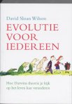 David Sloan Wilson 218992 - Evolutie voor iedereen Hoe Darwins theorie je kijk op het leven kan veranderen