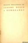 Schmidt-Degener, F. (preface) - Catalogue de L'Exposition de Jerome Bosch a Rembrandt. Dessins Hollandais du XVI au XVII Siecle