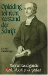 Kohlbrügge, Dr. H.F. - Opleiding tot recht verstand der Schrift. - (Voor eenvoudigen die Gods Woord onderzoeken)