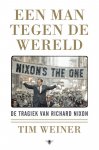 Tim Weiner 70429 - Een man tegen de wereld de tragiek van Richard Nixon