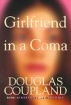 Douglas Coupland 38517 - Girlfriend in a Coma