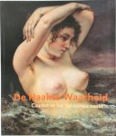 John Sillevis, Emmanuel Schwartz, Maartje de Haan - De Naakte Waarheid: Courbet en het 19e-eeuwse naakt