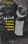 Audoin-Rouzeau, Stéphane & Annette Becker - '14-'18: De Grote Oorlog opnieuw bezien