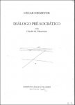 Oscar Niemeyer  /  Claudio M Valentinetti - Dialogo Pre-Socratico : Com Claudio M. Valentinetti /  Oscar Niemeyer.