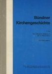 Peter Dalbert. - Bundner Kirchengeschichte. 1. Teil. Vom Ratischen Heidentum bis zur Reformation.