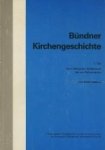 Peter Dalbert. - Bundner Kirchengeschichte. 1. Teil. Vom Rätischen Heidentum bis zur Reformation. Peter Dalbert. - Bundner Kirchengeschichte. 1. Teil. Vom Rätischen Heidentum bis zur Reformation.