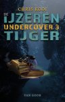 Chris Kooi - Undercover 3 - De ijzeren tijger
