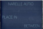 AUTIO, Narelle - Narelle Autio - Place in Between. - [New].