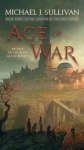 Sullivan, Michael J. - Age of War (the Legends of the First Empire #3)