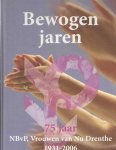 Aa, Anneke van der e.a. - Bewogen jaren 75 jaar NBvP Vrouwen van Nu Drenthe 1931-2006 Aa, Anneke van der e.a. - Bewogen jaren 75 jaar NBvP Vrouwen van Nu Drenthe 1931-2006