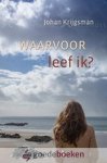 Krijgsman, Johan - Waarvoor leef ik *nieuw*