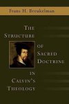 Frans Breukelman - The Structure of Sacred Doctrine in Calvin's Theology