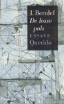 Bernlef (pseudoniem van Hendrik Jan Marsman (Sint Pancras, 14 januari 1937 - Amsterdam, 29 oktober 2012), J. (Henk) - De losse pols - Essays - Met enkele afbeeldingen