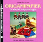 Jeanne de Gooyer - Origamipapier in allerlei toepassingen met patronen op ware grootte