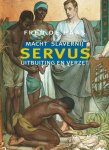 Fred de Haas - Servus Macht, slavernij, uitsluiting en verzet