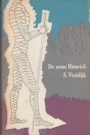 Vestdijk, Simon - De arme Heinrich. Vestdijk, Simon - De arme Heinrich.