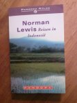 Lewis, Norman - Reizen in Indonesie