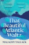 Tallack, Malachy - That Beautiful Atlantic Waltz