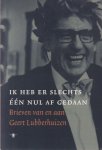 Lubberhuizen, Geert - Ik heb er slechts één nul af gedaan: Brieven van en aan Geert Lubberhuizen Lubberhuizen, Geert - Ik heb er slechts één nul af gedaan: Brieven van en aan Geert Lubberhuizen