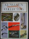 de Witt Bailey, Ian Hogg, Geoffrey Boothrroyd en Frederick Wilkinson. - Guns & Gun collecting - 180 illustrations in colour and black and white.