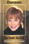 MacLaine, Shirley - Dansen in het licht MacLaine, Shirley - Dansen in het licht