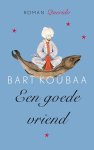 Bart Koubaa - Een Goede Vriend