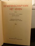 Wells, H.G. + Wells, G.P. + Huxley, Julian - De Wetenschap van het Leven Deel I t/m IV