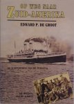 Edward P. de Groot - Op weg naar Zuid-Amerika De torpedering van de Tubantia. De helden van de Alhena