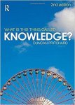 Duncan Pritchard - What Is This Thing Called Knowledge?