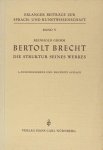 Grimm, Reinhold. - Bertolt Brecht. Die Struktur seines Werkes