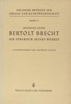 Grimm, Reinhold. - Bertolt Brecht. Die Struktur seines Werkes