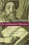 John Freely - De verdwenen Messias het verbijsterende verhaal van Sabbatai Sevi, wiens messianistische beweging voortkwam uit de mystiek van de kabbala