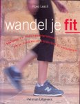 Leach, R. - Wandel je fit / adviezen en trainingsprogramma's om je conditie al wandelend te verbeteren