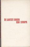 Kirst, Hans H. - De Laatste Dagen van Europa (3e druk, zonder stofomslag)