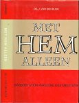 Blink van den J. Ds ... Oud-vlootpredikant Kon. Marine - Met hem alleen .... Dagboek voor persoonlijke meditatie