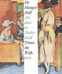 Rijk, Timo de: - De Haagse Stijl. Art Deco in Nederland.