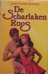 ROBERTS, JANET LOUISE, - De scharlaken roos.