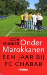 Igor Wijnker - Onder Marokkanen