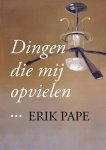 PAPE, ERIK. - Dingen die mij opvielen. ``