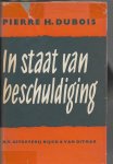 Dubois, Pierre H. - In staat van beschuldiging