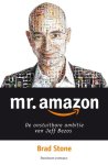 Brad Stone - Mr. Amazon: de onstuitbare ambitie van Jeff Bezos