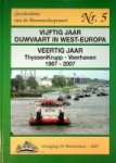 Vereniging Binnenvaart - Vijftig jaar Duwvaart in West-Europa / Veertig jaar ThyssnKrupp-Veerhaven 1967-2007