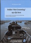 Bakker, Jan en Jan Windt - Polder Het Grootslag op zijn best, Leven en werken van de tuinders voor de ruilverkaveling. Namen van sloten en percelen, Tiny Keeman-reeks, 256 pag. hardcover, gave staat (nieuwstaat)