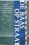 Olthof, Hans en Vilsteren, Paul van - De baas op straat - Negen verhalen over operationeel leiderschap bij de politie