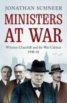 Jonathan Schneer - Ministers at War