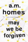 Homes, A. M. - May We Be Forgiven